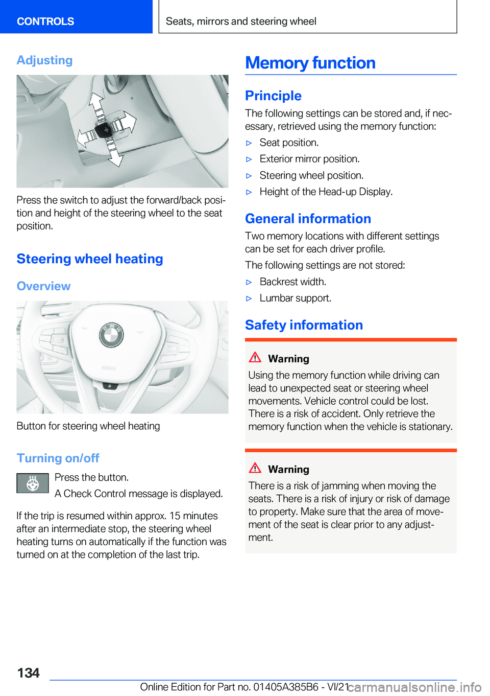 BMW X7 2022  Owners Manual �A�d�j�u�s�t�i�n�g
�P�r�e�s�s��t�h�e��s�w�i�t�c�h��t�o��a�d�j�u�s�t��t�h�e��f�o�r�w�a�r�d�/�b�a�c�k��p�o�s�i#j�t�i�o�n��a�n�d��h�e�i�g�h�t��o�f��t�h�e��s�t�e�e�r�i�n�g��w�h�e�e�l��t�o��