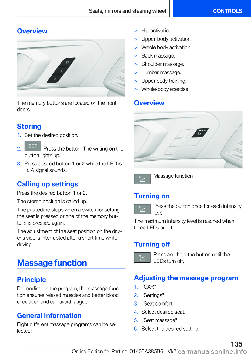 BMW X7 2022  Owners Manual �O�v�e�r�v�i�e�w
�T�h�e��m�e�m�o�r�y��b�u�t�t�o�n�s��a�r�e��l�o�c�a�t�e�d��o�n��t�h�e��f�r�o�n�t
�d�o�o�r�s�.
�S�t�o�r�i�n�g
�1�.�S�e�t��t�h�e��d�e�s�i�r�e�d��p�o�s�i�t�i�o�n�.�2�.���P�r�e
