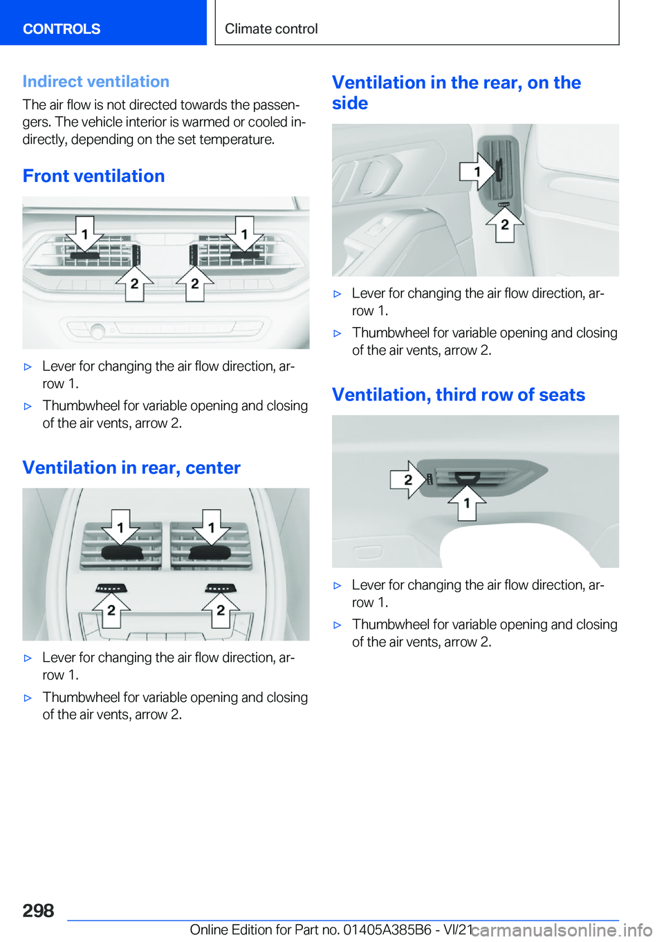 BMW X7 2022  Owners Manual �I�n�d�i�r�e�c�t��v�e�n�t�i�l�a�t�i�o�n�T�h�e��a�i�r��f�l�o�w��i�s��n�o�t��d�i�r�e�c�t�e�d��t�o�w�a�r�d�s��t�h�e��p�a�s�s�e�n#j
�g�e�r�s�.��T�h�e��v�e�h�i�c�l�e��i�n�t�e�r�i�o�r��i�s��w�