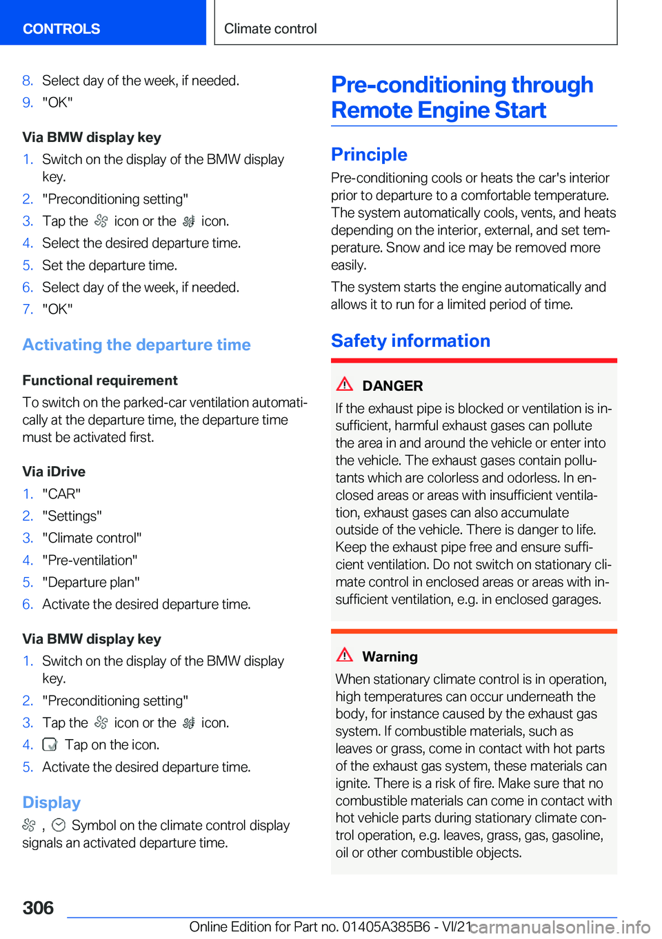 BMW X7 2022  Owners Manual �8�.�S�e�l�e�c�t��d�a�y��o�f��t�h�e��w�e�e�k�,��i�f��n�e�e�d�e�d�.�9�.�"�O�K�"
�V�i�a��B�M�W��d�i�s�p�l�a�y��k�e�y
�1�.�S�w�i�t�c�h��o�n��t�h�e��d�i�s�p�l�a�y��o�f��t�h�e��B�M�W