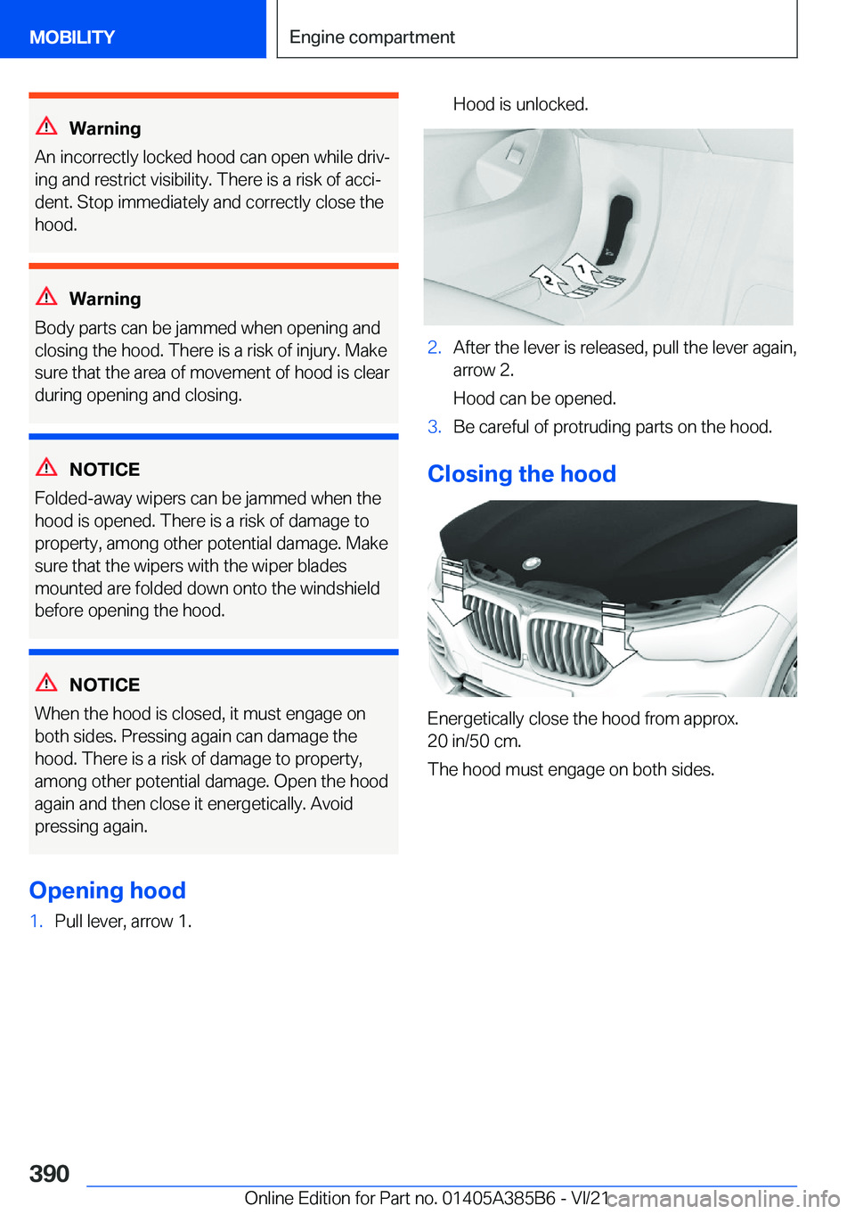 BMW X7 2022  Owners Manual �W�a�r�n�i�n�g
�A�n��i�n�c�o�r�r�e�c�t�l�y��l�o�c�k�e�d��h�o�o�d��c�a�n��o�p�e�n��w�h�i�l�e��d�r�i�v#j
�i�n�g��a�n�d��r�e�s�t�r�i�c�t��v�i�s�i�b�i�l�i�t�y�.��T�h�e�r�e��i�s��a��r�i�s�k�