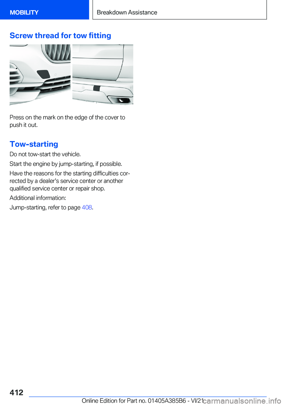 BMW X7 2022  Owners Manual �S�c�r�e�w��t�h�r�e�a�d��f�o�r��t�o�w��f�i�t�t�i�n�g
�P�r�e�s�s��o�n��t�h�e��m�a�r�k��o�n��t�h�e��e�d�g�e��o�f��t�h�e��c�o�v�e�r��t�o
�p�u�s�h��i�t��o�u�t�.
�T�o�w�-�s�t�a�r�t�i�n�g
�D