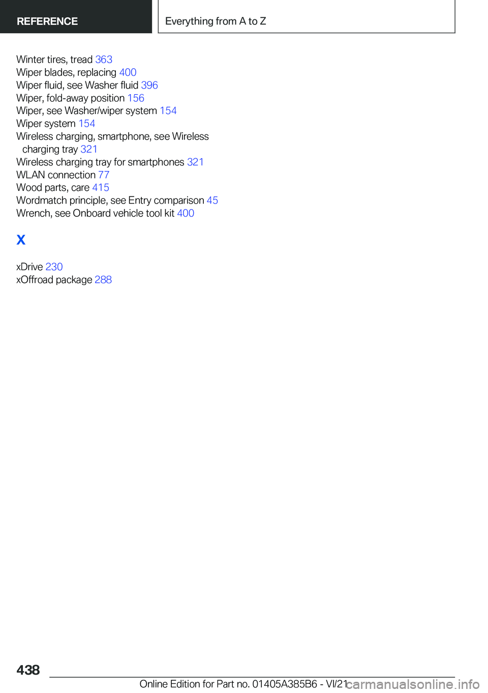 BMW X7 2022  Owners Manual �W�i�n�t�e�r��t�i�r�e�s�,��t�r�e�a�d��3�6�3�
�W�i�p�e�r��b�l�a�d�e�s�,��r�e�p�l�a�c�i�n�g� �4�0�0�
�W�i�p�e�r��f�l�u�i�d�,��s�e�e��W�a�s�h�e�r��f�l�u�i�d� �3�9�6�
�W�i�p�e�r�,��f�o�l�d�