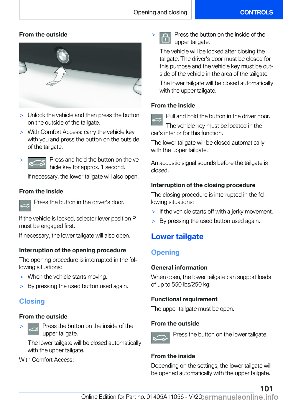BMW X7 2021  Owners Manual �F�r�o�m��t�h�e��o�u�t�s�i�d�e'x�U�n�l�o�c�k��t�h�e��v�e�h�i�c�l�e��a�n�d��t�h�e�n��p�r�e�s�s��t�h�e��b�u�t�t�o�n
�o�n��t�h�e��o�u�t�s�i�d�e��o�f��t�h�e��t�a�i�l�g�a�t�e�.'x�W�i�