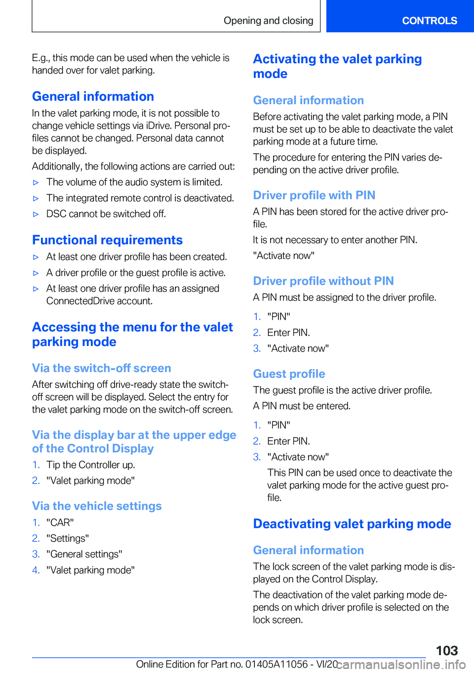 BMW X7 2021  Owners Manual �E�.�g�.�,��t�h�i�s��m�o�d�e��c�a�n��b�e��u�s�e�d��w�h�e�n��t�h�e��v�e�h�i�c�l�e��i�s
�h�a�n�d�e�d��o�v�e�r��f�o�r��v�a�l�e�t��p�a�r�k�i�n�g�.
�G�e�n�e�r�a�l��i�n�f�o�r�m�a�t�i�o�n �I�n�