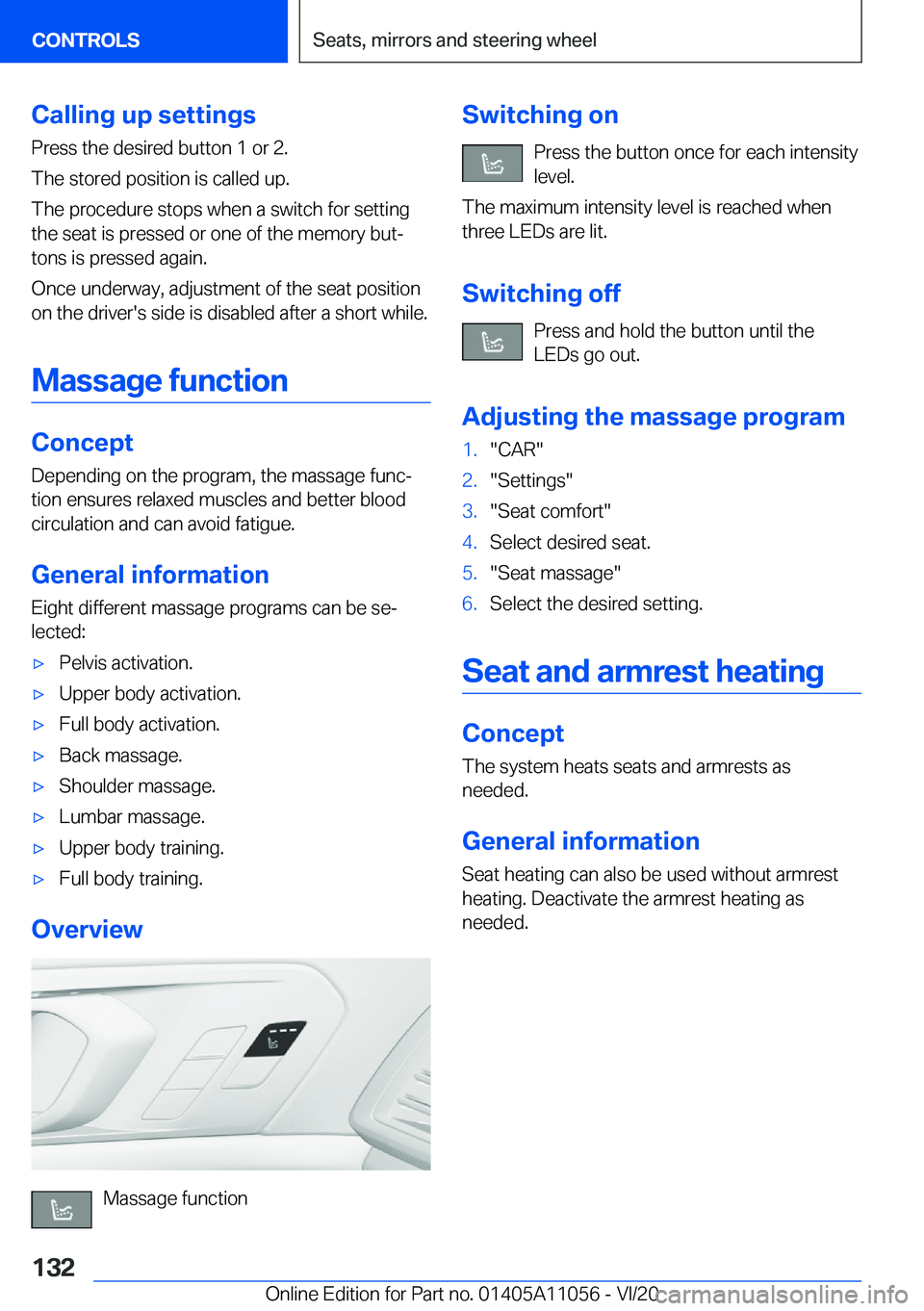 BMW X7 2021  Owners Manual �C�a�l�l�i�n�g��u�p��s�e�t�t�i�n�g�s
�P�r�e�s�s��t�h�e��d�e�s�i�r�e�d��b�u�t�t�o�n��1��o�r��2�.
�T�h�e��s�t�o�r�e�d��p�o�s�i�t�i�o�n��i�s��c�a�l�l�e�d��u�p�.
�T�h�e��p�r�o�c�e�d�u�r�e��