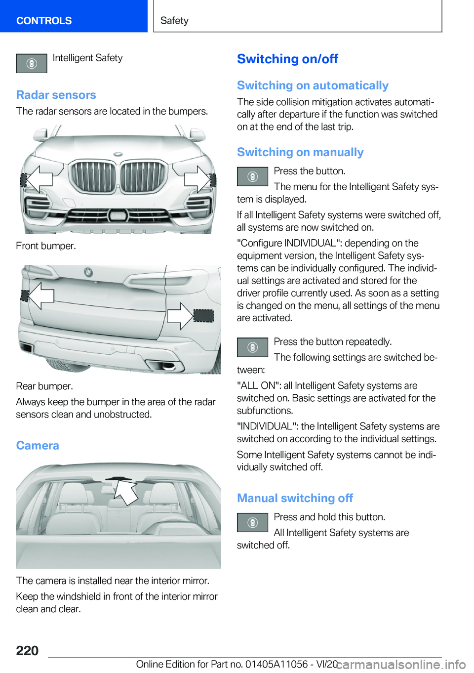 BMW X7 2021  Owners Manual �I�n�t�e�l�l�i�g�e�n�t��S�a�f�e�t�y
�R�a�d�a�r��s�e�n�s�o�r�s
�T�h�e��r�a�d�a�r��s�e�n�s�o�r�s��a�r�e��l�o�c�a�t�e�d��i�n��t�h�e��b�u�m�p�e�r�s�.
�F�r�o�n�t��b�u�m�p�e�r�.
�R�e�a�r��b�u�m�p