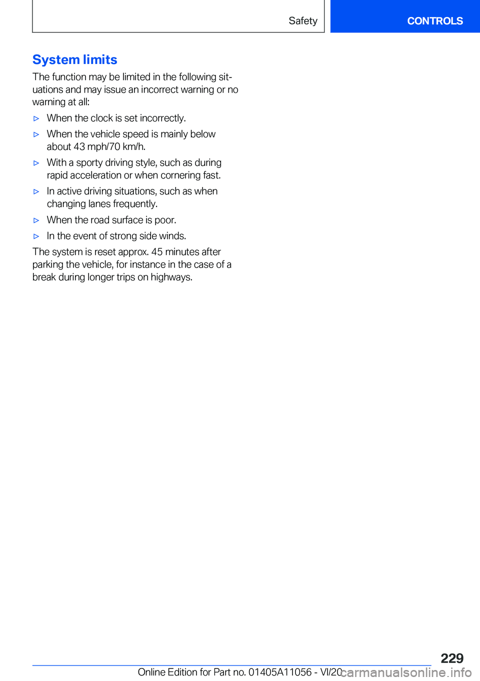 BMW X7 2021  Owners Manual �S�y�s�t�e�m��l�i�m�i�t�s�T�h�e��f�u�n�c�t�i�o�n��m�a�y��b�e��l�i�m�i�t�e�d��i�n��t�h�e��f�o�l�l�o�w�i�n�g��s�i�t#j
�u�a�t�i�o�n�s��a�n�d��m�a�y��i�s�s�u�e��a�n��i�n�c�o�r�r�e�c�t��w�a�