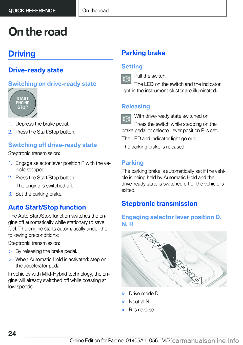 BMW X7 2021 Owners Manual �O�n��t�h�e��r�o�a�d�D�r�i�v�i�n�g
�D�r�i�v�e�-�r�e�a�d�y��s�t�a�t�e
�S�w�i�t�c�h�i�n�g��o�n��d�r�i�v�e�-�r�e�a�d�y��s�t�a�t�e
�1�.�D�e�p�r�e�s�s��t�h�e��b�r�a�k�e��p�e�d�a�l�.�2�.�P�r�e�s�s�