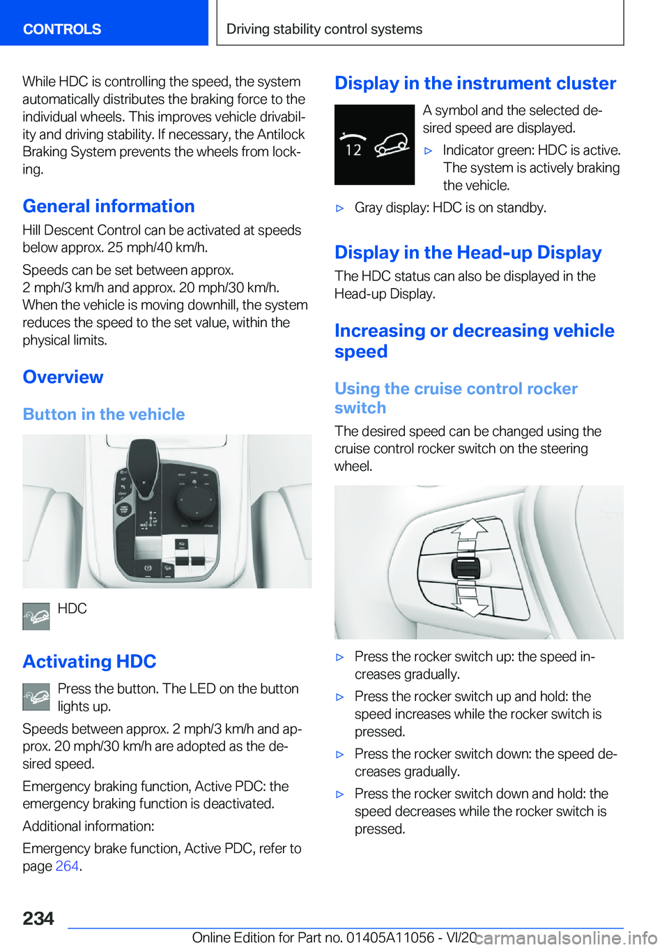 BMW X7 2021  Owners Manual �W�h�i�l�e��H�D�C��i�s��c�o�n�t�r�o�l�l�i�n�g��t�h�e��s�p�e�e�d�,��t�h�e��s�y�s�t�e�m�a�u�t�o�m�a�t�i�c�a�l�l�y��d�i�s�t�r�i�b�u�t�e�s��t�h�e��b�r�a�k�i�n�g��f�o�r�c�e��t�o��t�h�e
�i�n�d�