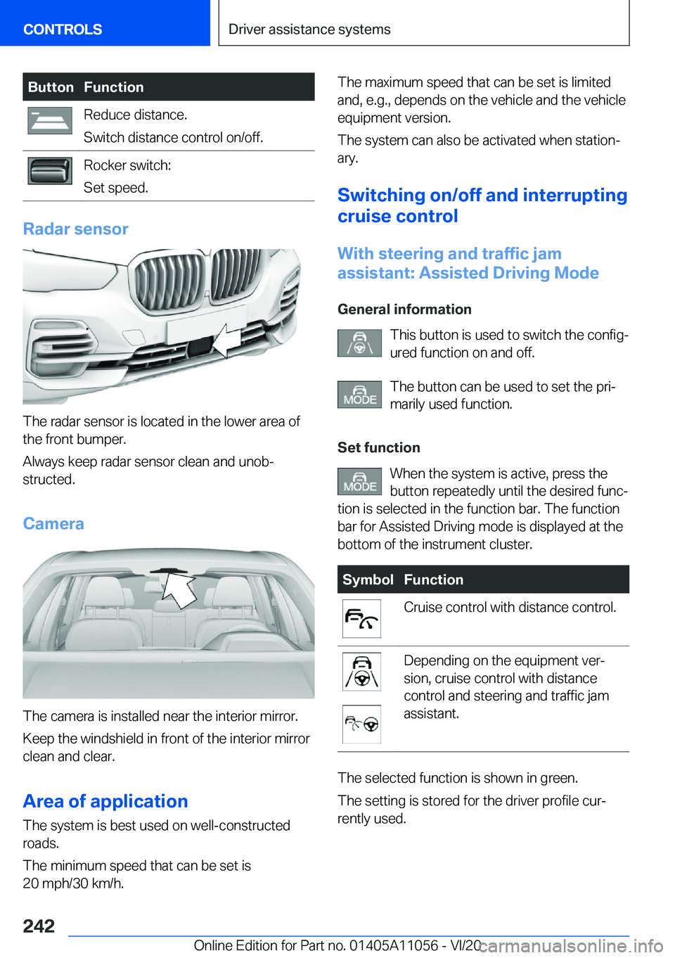BMW X7 2021  Owners Manual �B�u�t�t�o�n�F�u�n�c�t�i�o�n�R�e�d�u�c�e��d�i�s�t�a�n�c�e�.
�S�w�i�t�c�h��d�i�s�t�a�n�c�e��c�o�n�t�r�o�l��o�n�/�o�f�f�.�R�o�c�k�e�r��s�w�i�t�c�h�:
�S�e�t��s�p�e�e�d�.
�R�a�d�a�r��s�e�n�s�o�r
�T