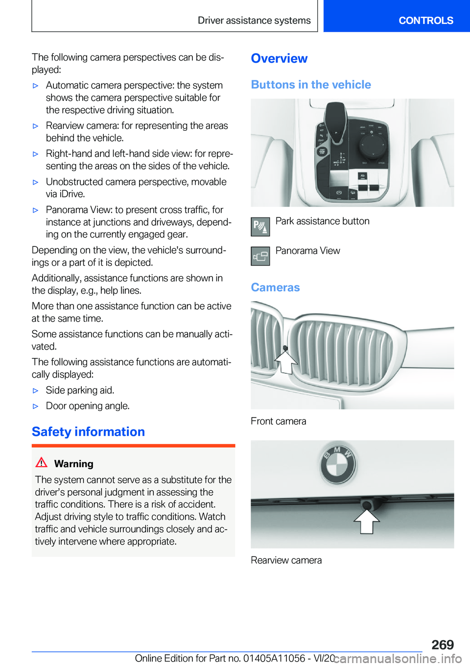 BMW X7 2021  Owners Manual �T�h�e��f�o�l�l�o�w�i�n�g��c�a�m�e�r�a��p�e�r�s�p�e�c�t�i�v�e�s��c�a�n��b�e��d�i�s#j
�p�l�a�y�e�d�:'x�A�u�t�o�m�a�t�i�c��c�a�m�e�r�a��p�e�r�s�p�e�c�t�i�v�e�:��t�h�e��s�y�s�t�e�m
�s�h�o�w