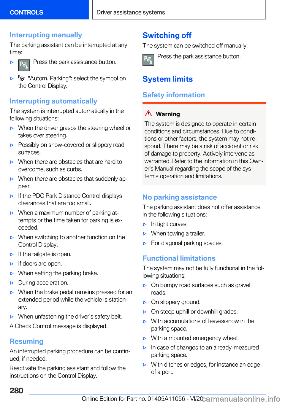 BMW X7 2021  Owners Manual �I�n�t�e�r�r�u�p�t�i�n�g��m�a�n�u�a�l�l�y
�T�h�e��p�a�r�k�i�n�g��a�s�s�i�s�t�a�n�t��c�a�n��b�e��i�n�t�e�r�r�u�p�t�e�d��a�t��a�n�y
�t�i�m�e�:'x�P�r�e�s�s��t�h�e��p�a�r�k��a�s�s�i�s�t�a�n