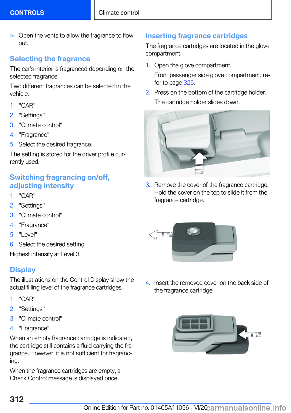 BMW X7 2021  Owners Manual 'x�O�p�e�n��t�h�e��v�e�n�t�s��t�o��a�l�l�o�w��t�h�e��f�r�a�g�r�a�n�c�e��t�o��f�l�o�w
�o�u�t�.
�S�e�l�e�c�t�i�n�g��t�h�e��f�r�a�g�r�a�n�c�e
�T�h�e��c�a�r�'�s��i�n�t�e�r�i�o�r��i�s�
