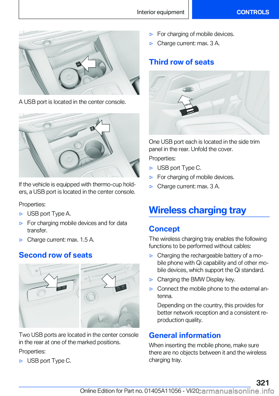 BMW X7 2021  Owners Manual �A��U�S�B��p�o�r�t��i�s��l�o�c�a�t�e�d��i�n��t�h�e��c�e�n�t�e�r��c�o�n�s�o�l�e�.
�I�f��t�h�e��v�e�h�i�c�l�e��i�s��e�q�u�i�p�p�e�d��w�i�t�h��t�h�e�r�m�o�-�c�u�p��h�o�l�d#j
�e�r�s�,��a�