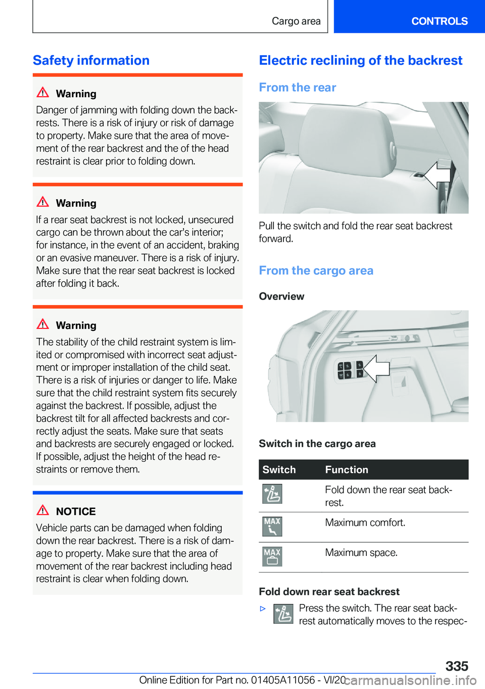 BMW X7 2021  Owners Manual �S�a�f�e�t�y��i�n�f�o�r�m�a�t�i�o�n
�W�a�r�n�i�n�g
�D�a�n�g�e�r��o�f��j�a�m�m�i�n�g��w�i�t�h��f�o�l�d�i�n�g��d�o�w�n��t�h�e��b�a�c�k#j �r�e�s�t�s�.��T�h�e�r�e��i�s��a��r�i�s�k��o�f��i�n�