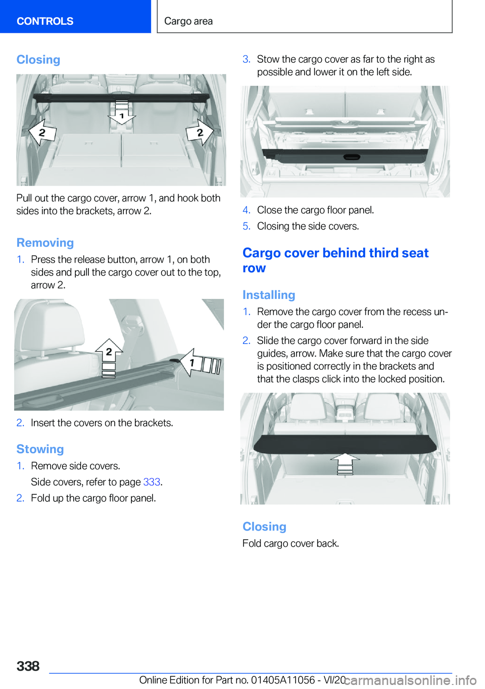 BMW X7 2021  Owners Manual �C�l�o�s�i�n�g
�P�u�l�l��o�u�t��t�h�e��c�a�r�g�o��c�o�v�e�r�,��a�r�r�o�w��1�,��a�n�d��h�o�o�k��b�o�t�h�s�i�d�e�s��i�n�t�o��t�h�e��b�r�a�c�k�e�t�s�,��a�r�r�o�w��2�.
�R�e�m�o�v�i�n�g
�1�.�