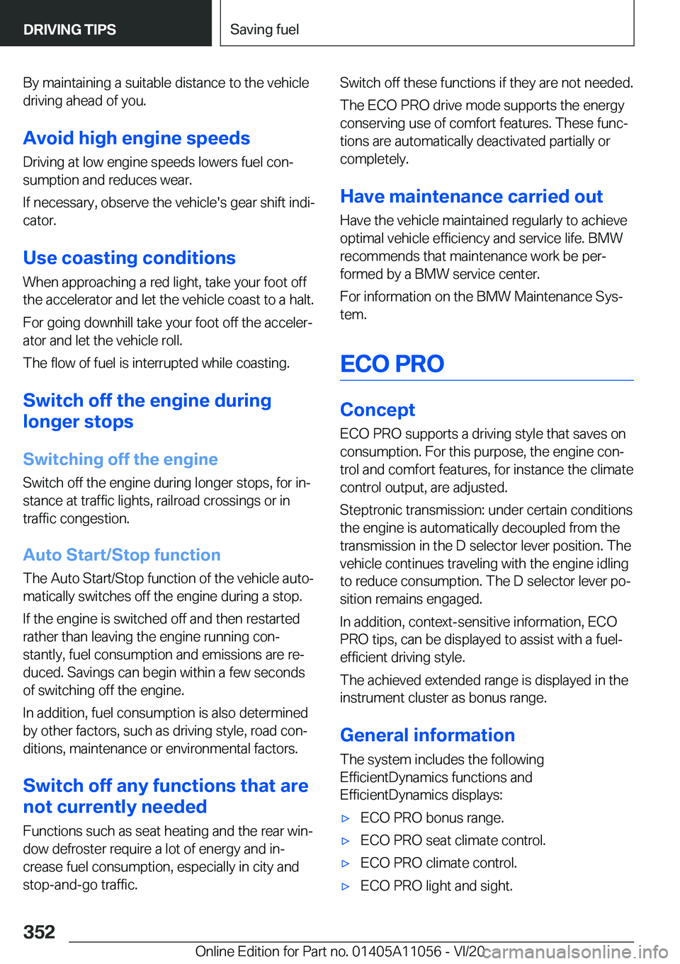 BMW X7 2021  Owners Manual �B�y��m�a�i�n�t�a�i�n�i�n�g��a��s�u�i�t�a�b�l�e��d�i�s�t�a�n�c�e��t�o��t�h�e��v�e�h�i�c�l�e�d�r�i�v�i�n�g��a�h�e�a�d��o�f��y�o�u�.
�A�v�o�i�d��h�i�g�h��e�n�g�i�n�e��s�p�e�e�d�s
�D�r�i�v�i