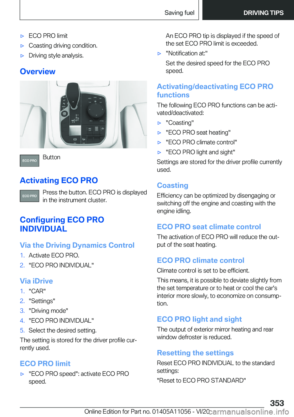 BMW X7 2021  Owners Manual 'x�E�C�O��P�R�O��l�i�m�i�t'x�C�o�a�s�t�i�n�g��d�r�i�v�i�n�g��c�o�n�d�i�t�i�o�n�.'x�D�r�i�v�i�n�g��s�t�y�l�e��a�n�a�l�y�s�i�s�.
�O�v�e�r�v�i�e�w
�B�u�t�t�o�n
�A�c�t�i�v�a�t�i�n�g��E�