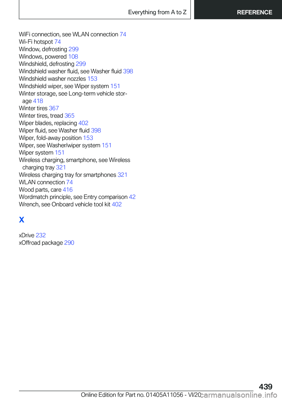 BMW X7 2021  Owners Manual �W�i�F�i��c�o�n�n�e�c�t�i�o�n�,��s�e�e��W�L�A�N��c�o�n�n�e�c�t�i�o�n��7�4�
�W�i�-�F�i��h�o�t�s�p�o�t� �7�4�
�W�i�n�d�o�w�,��d�e�f�r�o�s�t�i�n�g� �2�9�9�
�W�i�n�d�o�w�s�,��p�o�w�e�r�e�d� 