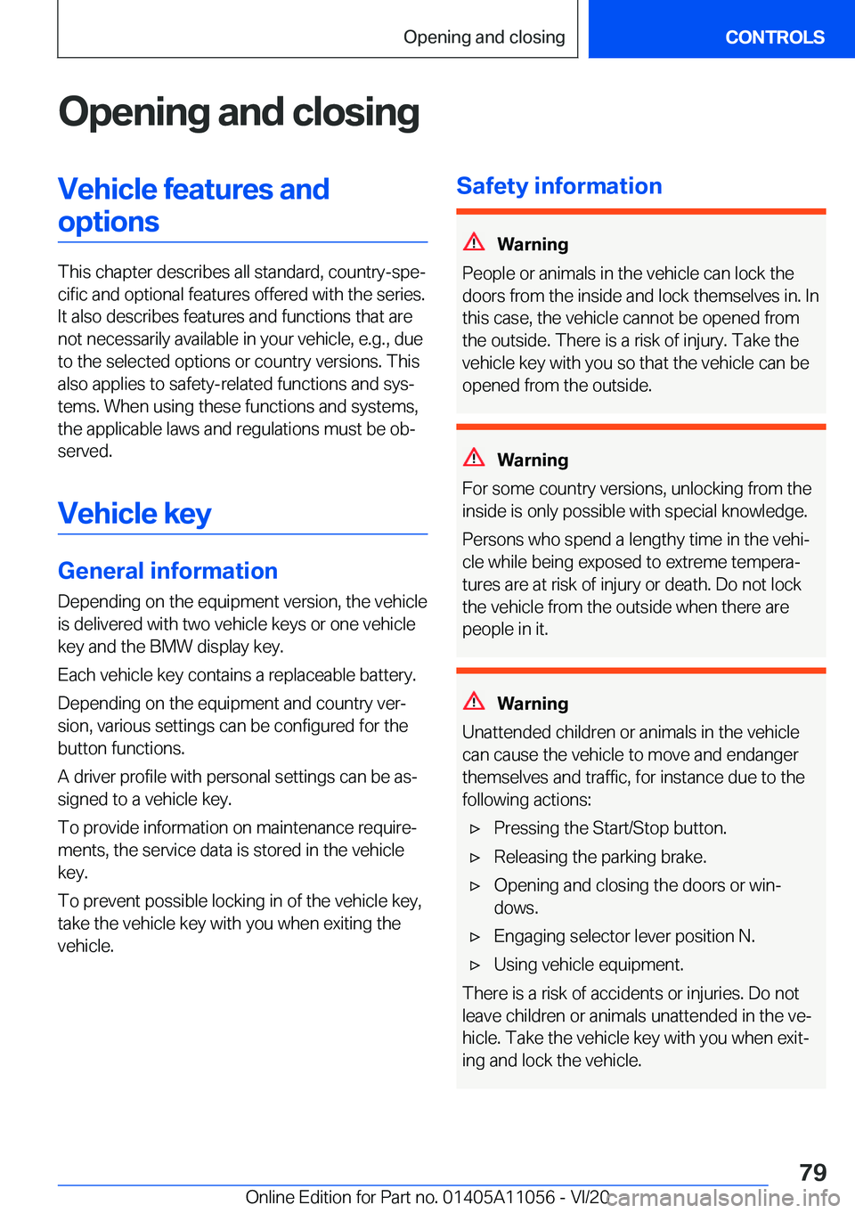 BMW X7 2021 Manual PDF �O�p�e�n�i�n�g��a�n�d��c�l�o�s�i�n�g�V�e�h�i�c�l�e��f�e�a�t�u�r�e�s��a�n�d�o�p�t�i�o�n�s
�T�h�i�s��c�h�a�p�t�e�r��d�e�s�c�r�i�b�e�s��a�l�l��s�t�a�n�d�a�r�d�,��c�o�u�n�t�r�y�-�s�p�e#j�c�i�f�i�