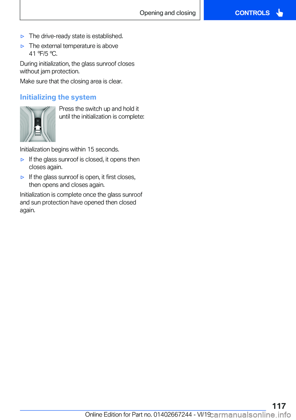 BMW X7 2020  Owners Manual 'x�T�h�e��d�r�i�v�e�-�r�e�a�d�y��s�t�a�t�e��i�s��e�s�t�a�b�l�i�s�h�e�d�.'x�T�h�e��e�x�t�e�r�n�a�l��t�e�m�p�e�r�a�t�u�r�e��i�s��a�b�o�v�e
�4�1�
