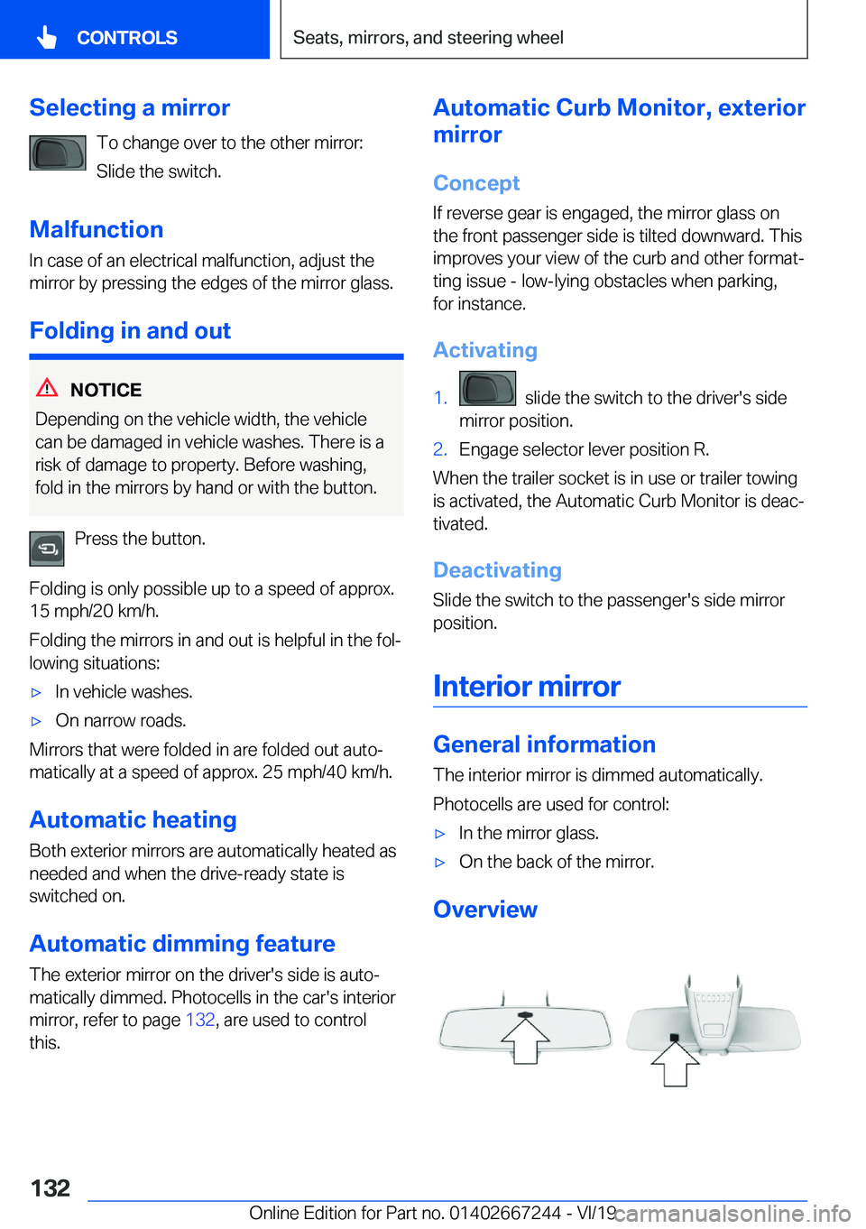 BMW X7 2020  Owners Manual �S�e�l�e�c�t�i�n�g��a��m�i�r�r�o�r�T�o��c�h�a�n�g�e��o�v�e�r��t�o��t�h�e��o�t�h�e�r��m�i�r�r�o�r�:�S�l�i�d�e��t�h�e��s�w�i�t�c�h�.
�M�a�l�f�u�n�c�t�i�o�n
�I�n��c�a�s�e��o�f��a�n��e�l�e�c