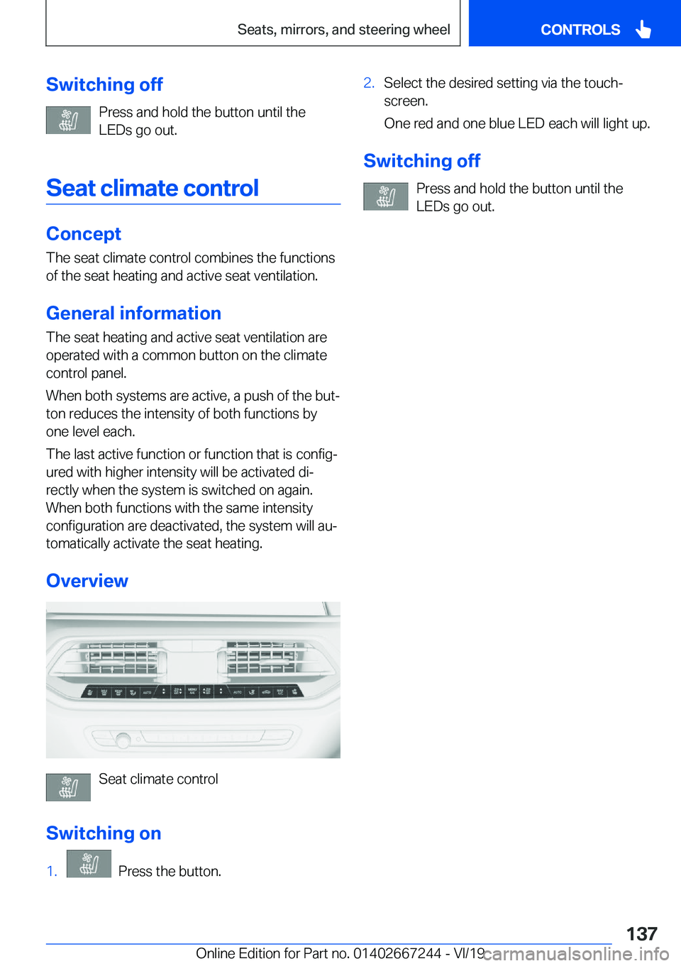 BMW X7 2020  Owners Manual �S�w�i�t�c�h�i�n�g��o�f�f�P�r�e�s�s��a�n�d��h�o�l�d��t�h�e��b�u�t�t�o�n��u�n�t�i�l��t�h�e
�L�E�D�s��g�o��o�u�t�.
�S�e�a�t��c�l�i�m�a�t�e��c�o�n�t�r�o�l
�C�o�n�c�e�p�t
�T�h�e��s�e�a�t��c�l