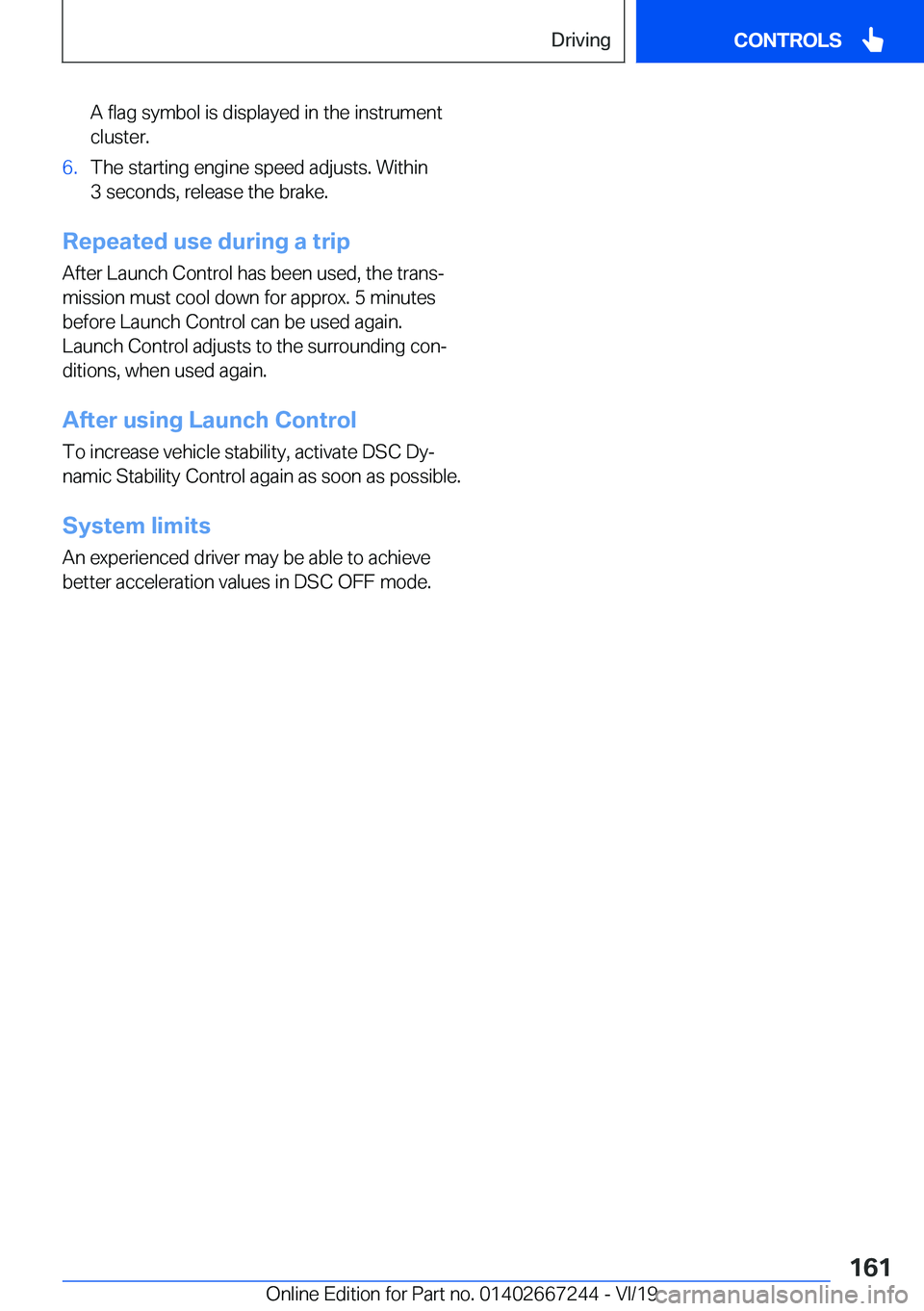 BMW X7 2020  Owners Manual �A��f�l�a�g��s�y�m�b�o�l��i�s��d�i�s�p�l�a�y�e�d��i�n��t�h�e��i�n�s�t�r�u�m�e�n�t
�c�l�u�s�t�e�r�.�6�.�T�h�e��s�t�a�r�t�i�n�g��e�n�g�i�n�e��s�p�e�e�d��a�d�j�u�s�t�s�.��W�i�t�h�i�n �3��s�e