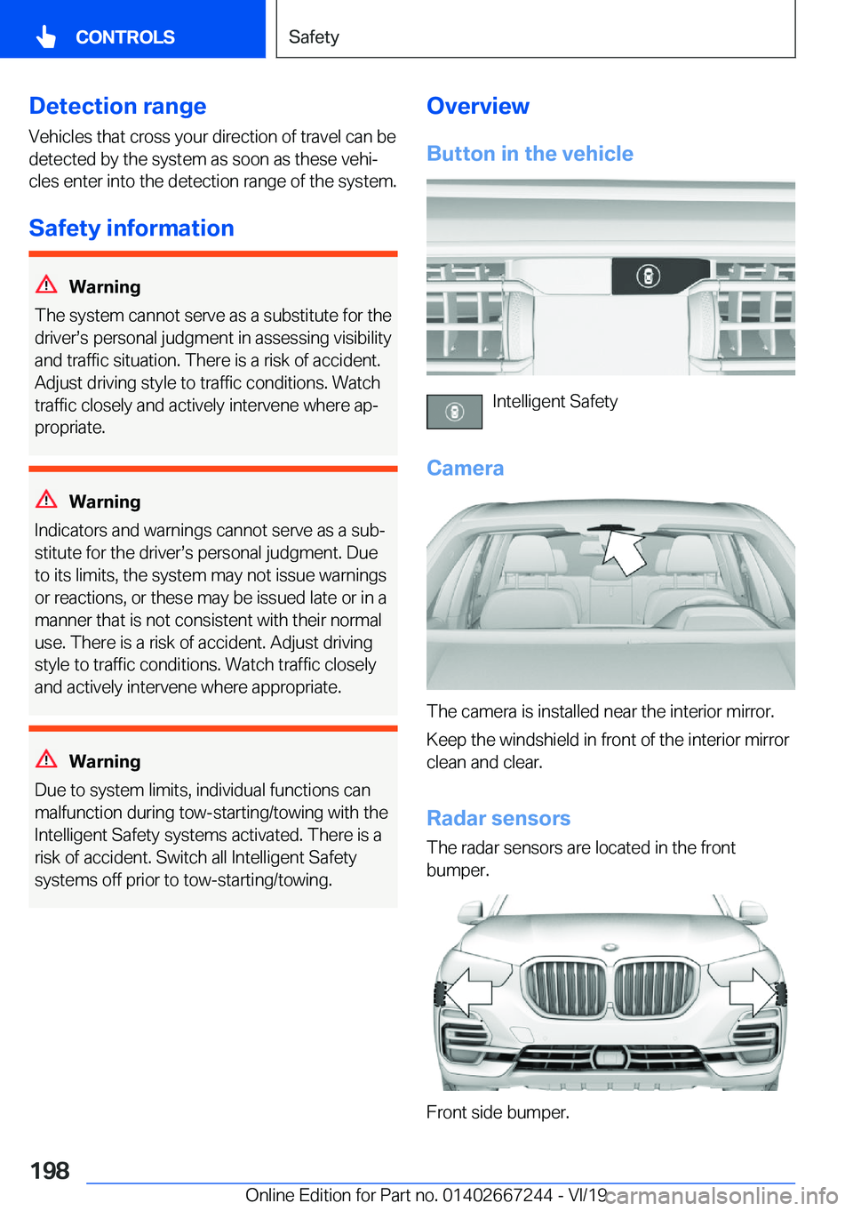 BMW X7 2020  Owners Manual �D�e�t�e�c�t�i�o�n��r�a�n�g�e�V�e�h�i�c�l�e�s��t�h�a�t��c�r�o�s�s��y�o�u�r��d�i�r�e�c�t�i�o�n��o�f��t�r�a�v�e�l��c�a�n��b�e
�d�e�t�e�c�t�e�d��b�y��t�h�e��s�y�s�t�e�m��a�s��s�o�o�n��a�s�