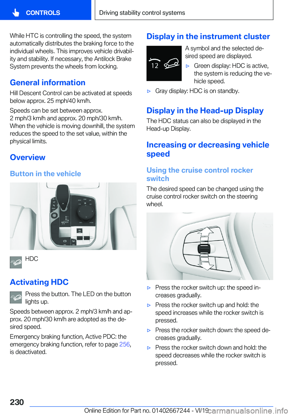 BMW X7 2020  Owners Manual �W�h�i�l�e��H�T�C��i�s��c�o�n�t�r�o�l�l�i�n�g��t�h�e��s�p�e�e�d�,��t�h�e��s�y�s�t�e�m
�a�u�t�o�m�a�t�i�c�a�l�l�y��d�i�s�t�r�i�b�u�t�e�s��t�h�e��b�r�a�k�i�n�g��f�o�r�c�e��t�o��t�h�e
�i�n�d