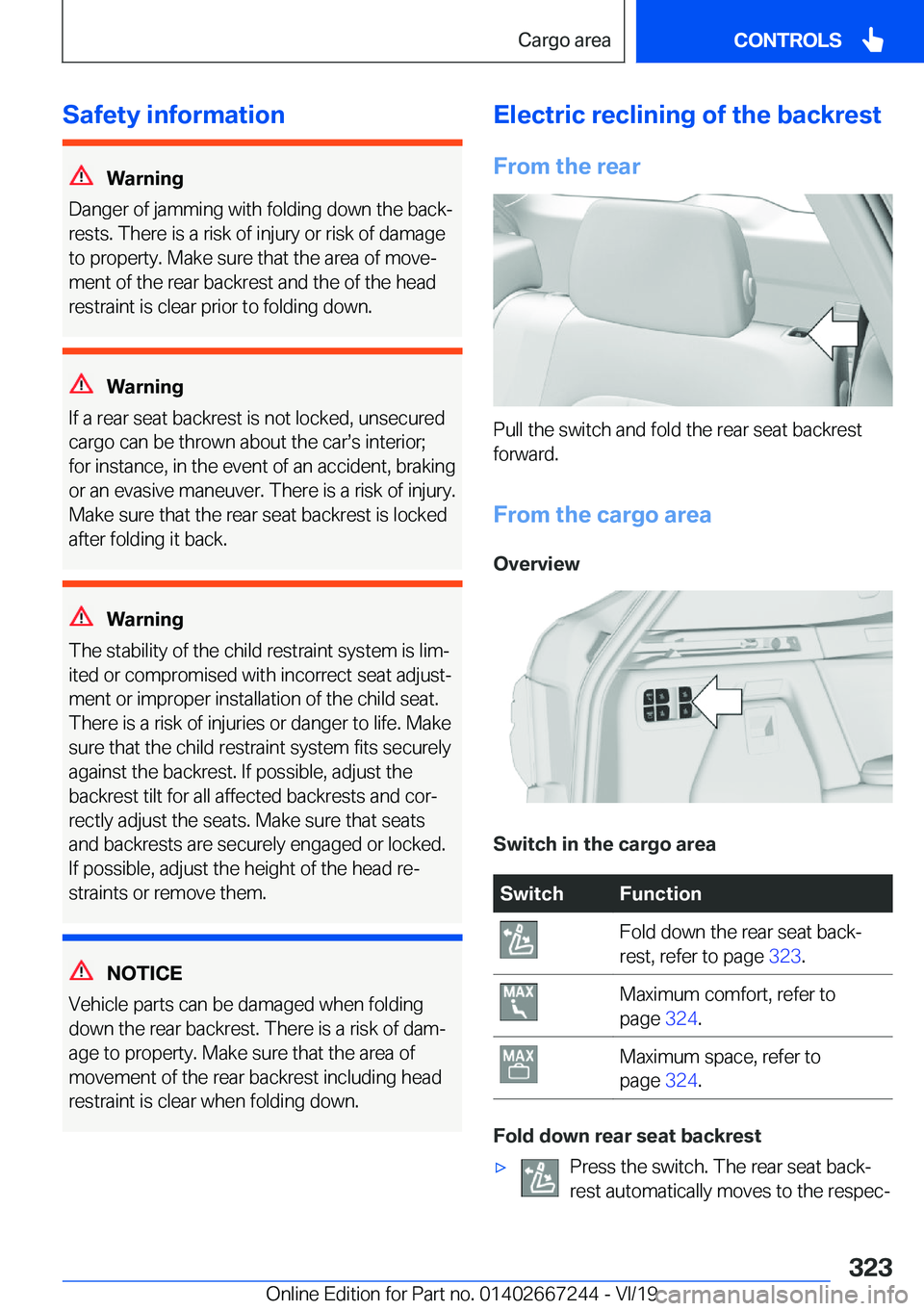 BMW X7 2020  Owners Manual �S�a�f�e�t�y��i�n�f�o�r�m�a�t�i�o�n
�W�a�r�n�i�n�g
�D�a�n�g�e�r��o�f��j�a�m�m�i�n�g��w�i�t�h��f�o�l�d�i�n�g��d�o�w�n��t�h�e��b�a�c�kj �r�e�s�t�s�.��T�h�e�r�e��i�s��a��r�i�s�k��o�f��i�n�