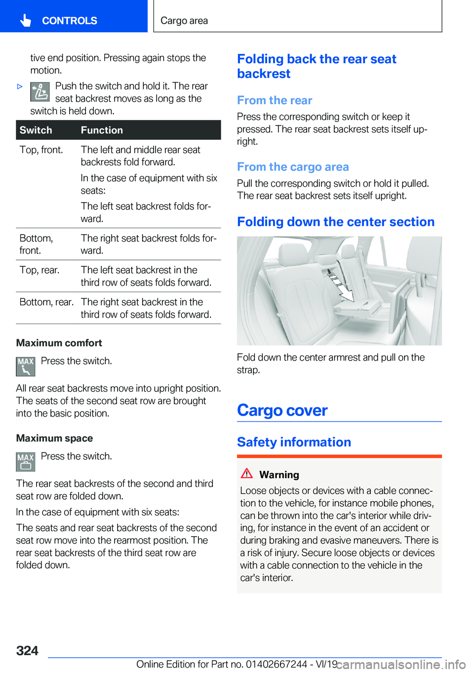 BMW X7 2020  Owners Manual �t�i�v�e��e�n�d��p�o�s�i�t�i�o�n�.��P�r�e�s�s�i�n�g��a�g�a�i�n��s�t�o�p�s��t�h�e�m�o�t�i�o�n�.'x�P�u�s�h��t�h�e��s�w�i�t�c�h��a�n�d��h�o�l�d��i�t�.��T�h�e��r�e�a�r
�s�e�a�t��b�a�c�k�