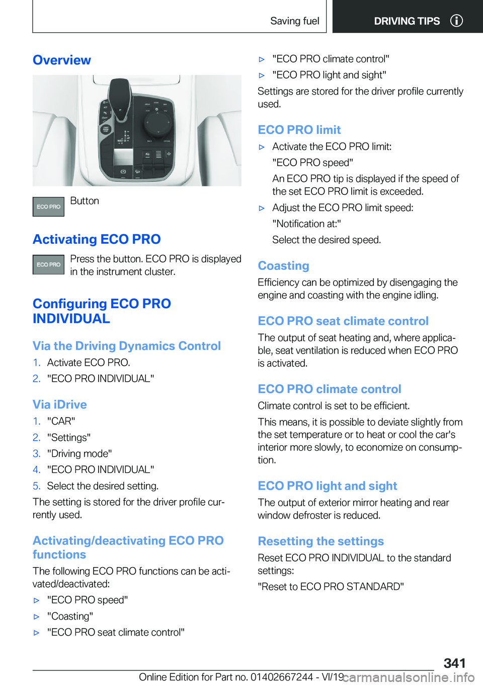 BMW X7 2020  Owners Manual �O�v�e�r�v�i�e�w
�B�u�t�t�o�n
�A�c�t�i�v�a�t�i�n�g��E�C�O��P�R�O �P�r�e�s�s��t�h�e��b�u�t�t�o�n�.��E�C�O��P�R�O��i�s��d�i�s�p�l�a�y�e�d
�i�n��t�h�e��i�n�s�t�r�u�m�e�n�t��c�l�u�s�t�e�r�.
�C�