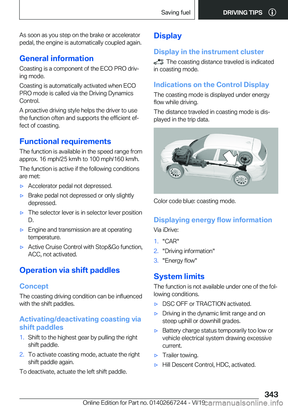 BMW X7 2020  Owners Manual �A�s��s�o�o�n��a�s��y�o�u��s�t�e�p��o�n��t�h�e��b�r�a�k�e��o�r��a�c�c�e�l�e�r�a�t�o�r�p�e�d�a�l�,��t�h�e��e�n�g�i�n�e��i�s��a�u�t�o�m�a�t�i�c�a�l�l�y��c�o�u�p�l�e�d��a�g�a�i�n�.
�G�e�n�