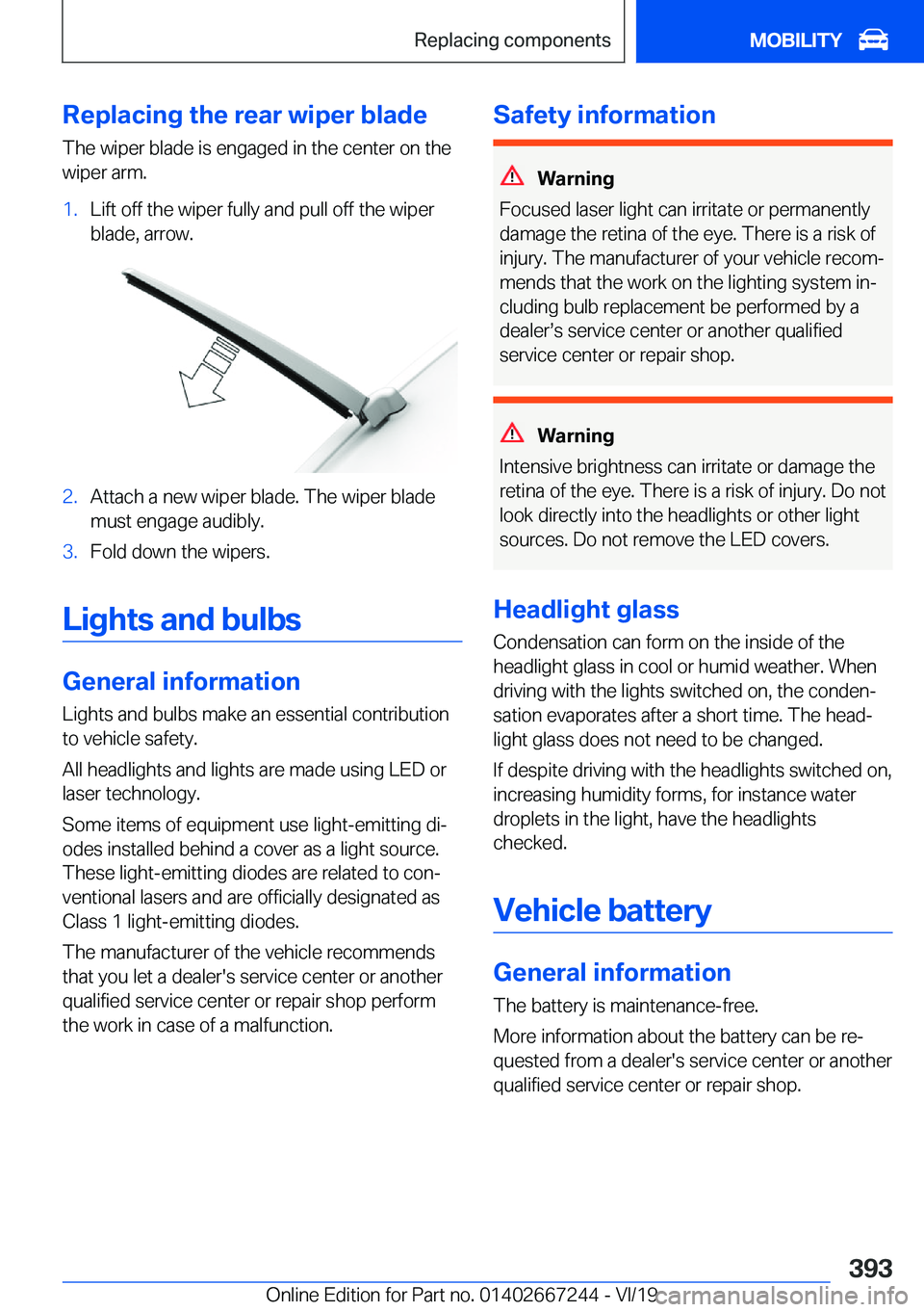 BMW X7 2020  Owners Manual �R�e�p�l�a�c�i�n�g��t�h�e��r�e�a�r��w�i�p�e�r��b�l�a�d�e�T�h�e��w�i�p�e�r��b�l�a�d�e��i�s��e�n�g�a�g�e�d��i�n��t�h�e��c�e�n�t�e�r��o�n��t�h�e
�w�i�p�e�r��a�r�m�.�1�.�L�i�f�t��o�f�f��t�