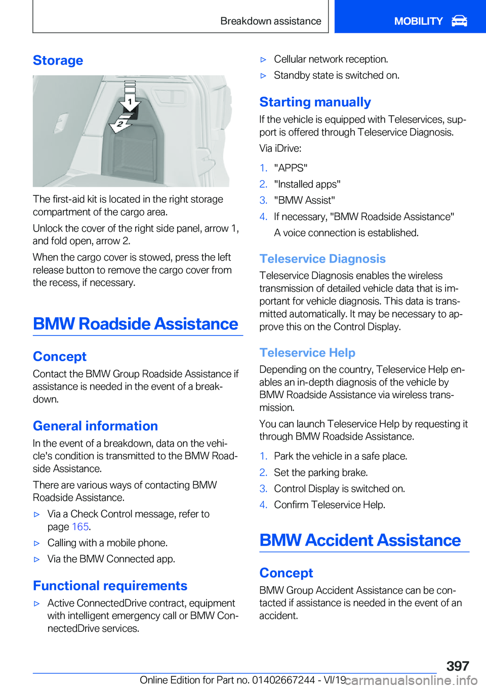 BMW X7 2020  Owners Manual �S�t�o�r�a�g�e
�T�h�e��f�i�r�s�t�-�a�i�d��k�i�t��i�s��l�o�c�a�t�e�d��i�n��t�h�e��r�i�g�h�t��s�t�o�r�a�g�e
�c�o�m�p�a�r�t�m�e�n�t��o�f��t�h�e��c�a�r�g�o��a�r�e�a�.
�U�n�l�o�c�k��t�h�e��c�