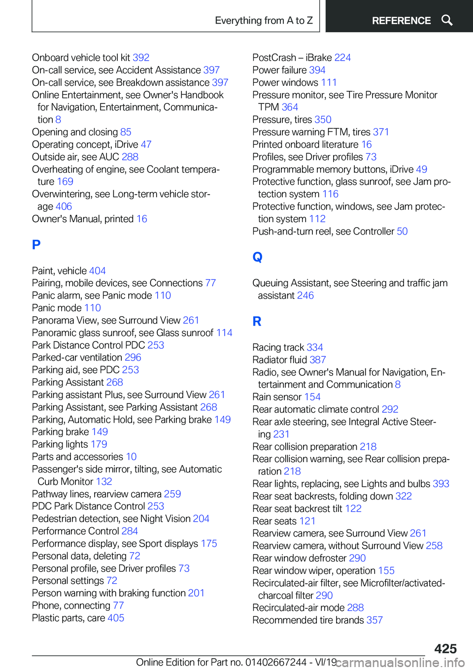 BMW X7 2020  Owners Manual �O�n�b�o�a�r�d��v�e�h�i�c�l�e��t�o�o�l��k�i�t��3�9�2�
�O�n�-�c�a�l�l��s�e�r�v�i�c�e�,��s�e�e��A�c�c�i�d�e�n�t��A�s�s�i�s�t�a�n�c�e� �3�9�7�
�O�n�-�c�a�l�l��s�e�r�v�i�c�e�,��s�e�e��B�r�e�
