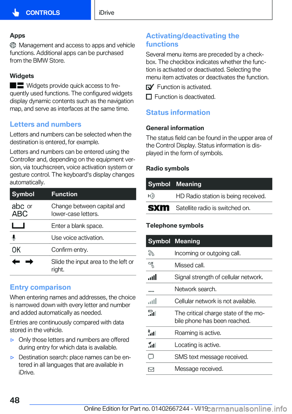BMW X7 2020 Service Manual �A�p�p�s
���M�a�n�a�g�e�m�e�n�t��a�n�d��a�c�c�e�s�s��t�o��a�p�p�s��a�n�d��v�e�h�i�c�l�e
�f�u�n�c�t�i�o�n�s�.��A�d�d�i�t�i�o�n�a�l��a�p�p�s��c�a�n��b�e��p�u�r�c�h�a�s�e�d
�f�r�o�m��t�h�e�