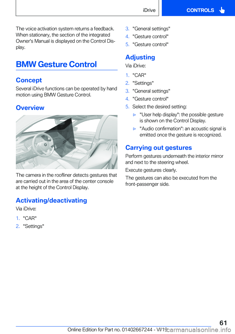 BMW X7 2020 Repair Manual �T�h�e��v�o�i�c�e��a�c�t�i�v�a�t�i�o�n��s�y�s�t�e�m��r�e�t�u�r�n�s��a��f�e�e�d�b�a�c�k�.�W�h�e�n��s�t�a�t�i�o�n�a�r�y�,��t�h�e��s�e�c�t�i�o�n��o�f��t�h�e��i�n�t�e�g�r�a�t�e�d
�O�w�n�e�r�&#