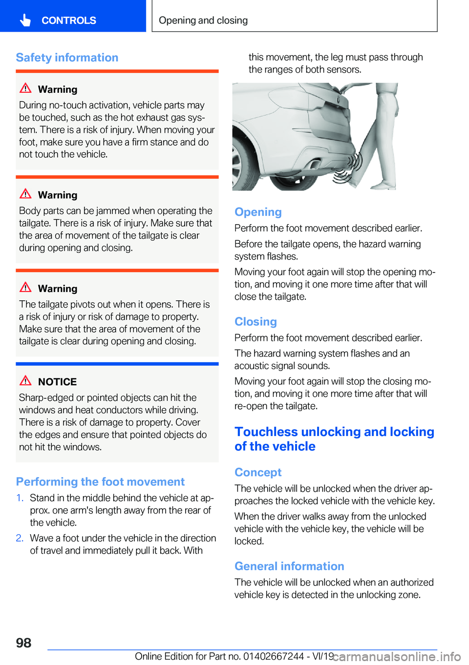 BMW X7 2020  Owners Manual �S�a�f�e�t�y��i�n�f�o�r�m�a�t�i�o�n
�W�a�r�n�i�n�g
�D�u�r�i�n�g��n�o�-�t�o�u�c�h��a�c�t�i�v�a�t�i�o�n�,��v�e�h�i�c�l�e��p�a�r�t�s��m�a�y
�b�e��t�o�u�c�h�e�d�,��s�u�c�h��a�s��t�h�e��h�o�t��