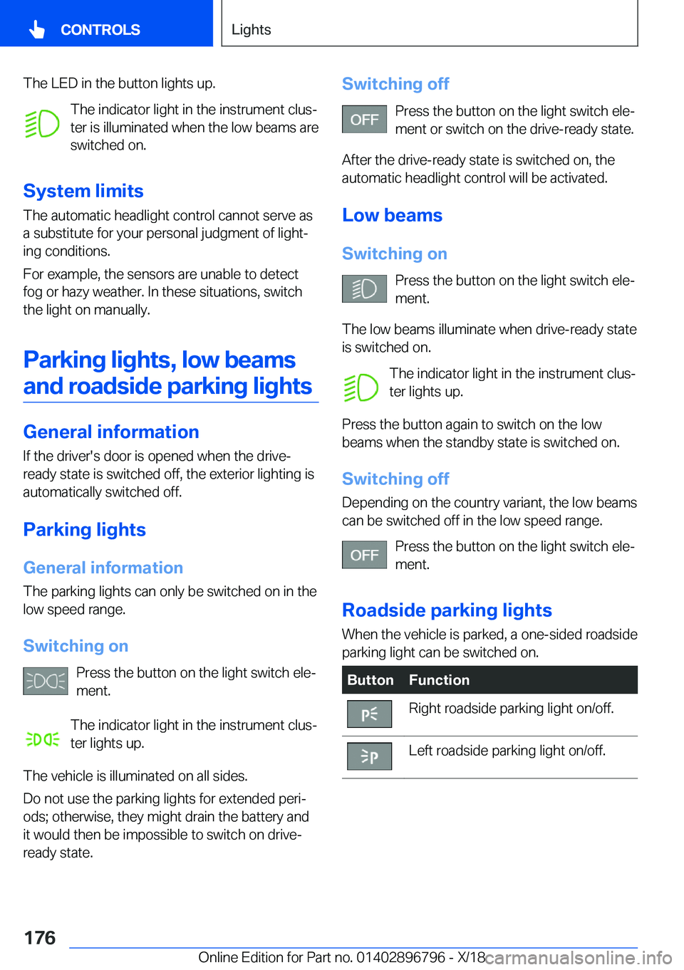 BMW X7 2019  Owners Manual �T�h�e��L�E�D��i�n��t�h�e��b�u�t�t�o�n��l�i�g�h�t�s��u�p�.�T�h�e��i�n�d�i�c�a�t�o�r��l�i�g�h�t��i�n��t�h�e��i�n�s�t�r�u�m�e�n�t��c�l�u�sj
�t�e�r��i�s��i�l�l�u�m�i�n�a�t�e�d��w�h�e�n��