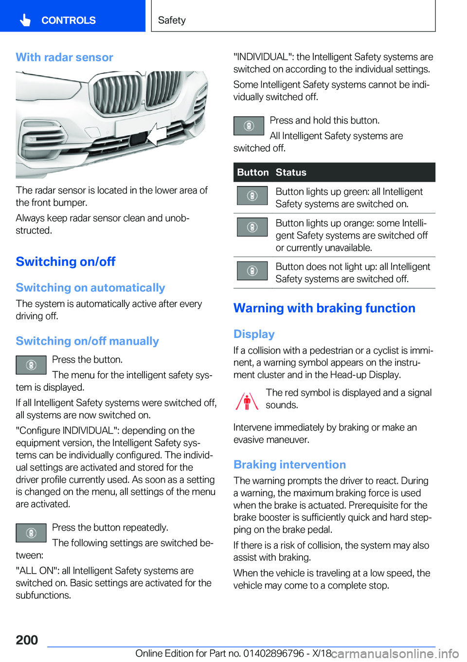 BMW X7 2019  Owners Manual �W�i�t�h��r�a�d�a�r��s�e�n�s�o�r
�T�h�e��r�a�d�a�r��s�e�n�s�o�r��i�s��l�o�c�a�t�e�d��i�n��t�h�e��l�o�w�e�r��a�r�e�a��o�f�t�h�e��f�r�o�n�t��b�u�m�p�e�r�.
�A�l�w�a�y�s��k�e�e�p��r�a�d�a�r