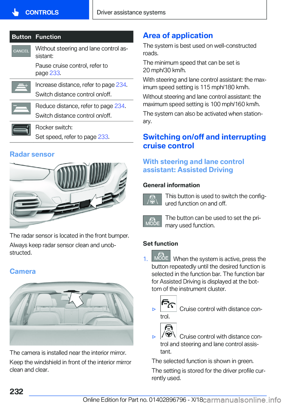 BMW X7 2019  Owners Manual �B�u�t�t�o�n�F�u�n�c�t�i�o�n�W�i�t�h�o�u�t��s�t�e�e�r�i�n�g��a�n�d��l�a�n�e��c�o�n�t�r�o�l��a�sj
�s�i�s�t�a�n�t�:
�P�a�u�s�e��c�r�u�i�s�e��c�o�n�t�r�o�l�,��r�e�f�e�r��t�o
�p�a�g�e� �2�3�3�.
