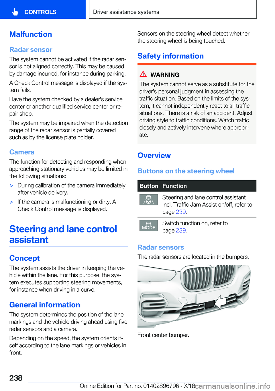 BMW X7 2019  Owners Manual �M�a�l�f�u�n�c�t�i�o�n
�R�a�d�a�r��s�e�n�s�o�r �T�h�e��s�y�s�t�e�m��c�a�n�n�o�t��b�e��a�c�t�i�v�a�t�e�d��i�f��t�h�e��r�a�d�a�r��s�e�nj�s�o�r��i�s��n�o�t��a�l�i�g�n�e�d��c�o�r�r�e�c�t�l�y