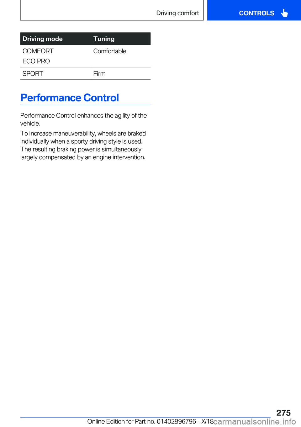 BMW X7 2019  Owners Manual �D�r�i�v�i�n�g��m�o�d�e�T�u�n�i�n�g�C�O�M�F�O�R�T
�E�C�O��P�R�O�C�o�m�f�o�r�t�a�b�l�e�S�P�O�R�T�F�i�r�m
�P�e�r�f�o�r�m�a�n�c�e��C�o�n�t�r�o�l
�P�e�r�f�o�r�m�a�n�c�e��C�o�n�t�r�o�l��e�n�h�a�n�c�e�