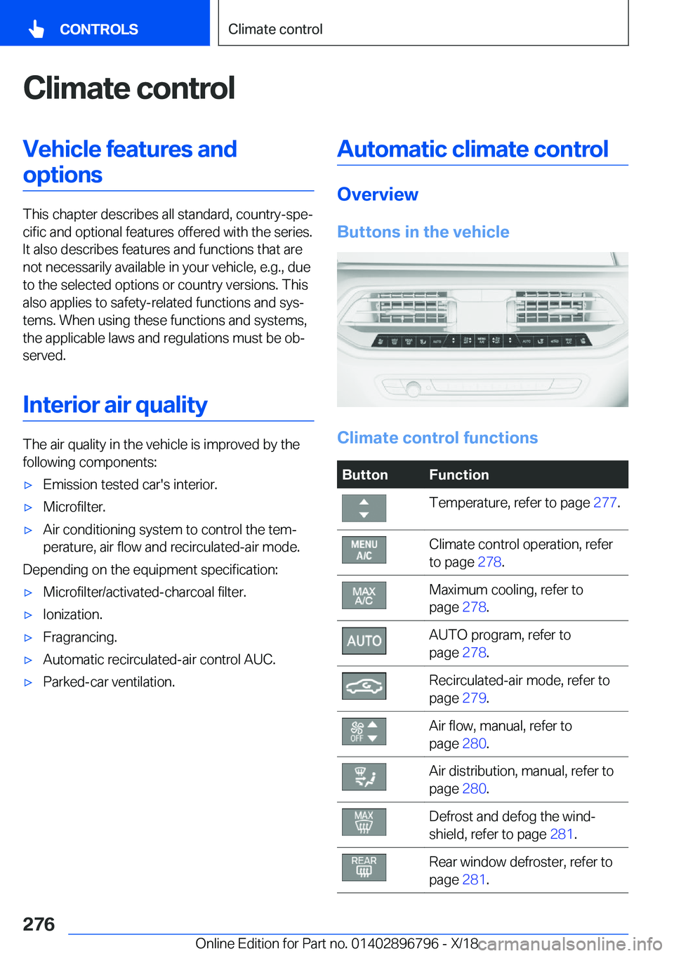 BMW X7 2019  Owners Manual �C�l�i�m�a�t�e��c�o�n�t�r�o�l�V�e�h�i�c�l�e��f�e�a�t�u�r�e�s��a�n�d�o�p�t�i�o�n�s
�T�h�i�s��c�h�a�p�t�e�r��d�e�s�c�r�i�b�e�s��a�l�l��s�t�a�n�d�a�r�d�,��c�o�u�n�t�r�y�-�s�p�ej�c�i�f�i�c��a�n�