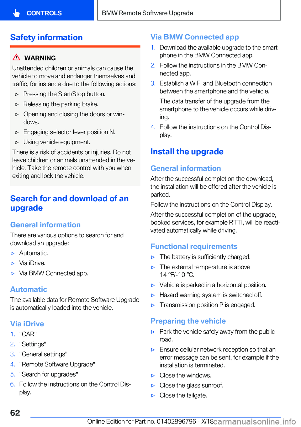 BMW X7 2019 Repair Manual �S�a�f�e�t�y��i�n�f�o�r�m�a�t�i�o�n
�W�A�R�N�I�N�G
�U�n�a�t�t�e�n�d�e�d��c�h�i�l�d�r�e�n��o�r��a�n�i�m�a�l�s��c�a�n��c�a�u�s�e��t�h�e
�v�e�h�i�c�l�e��t�o��m�o�v�e��a�n�d��e�n�d�a�n�g�e�r��