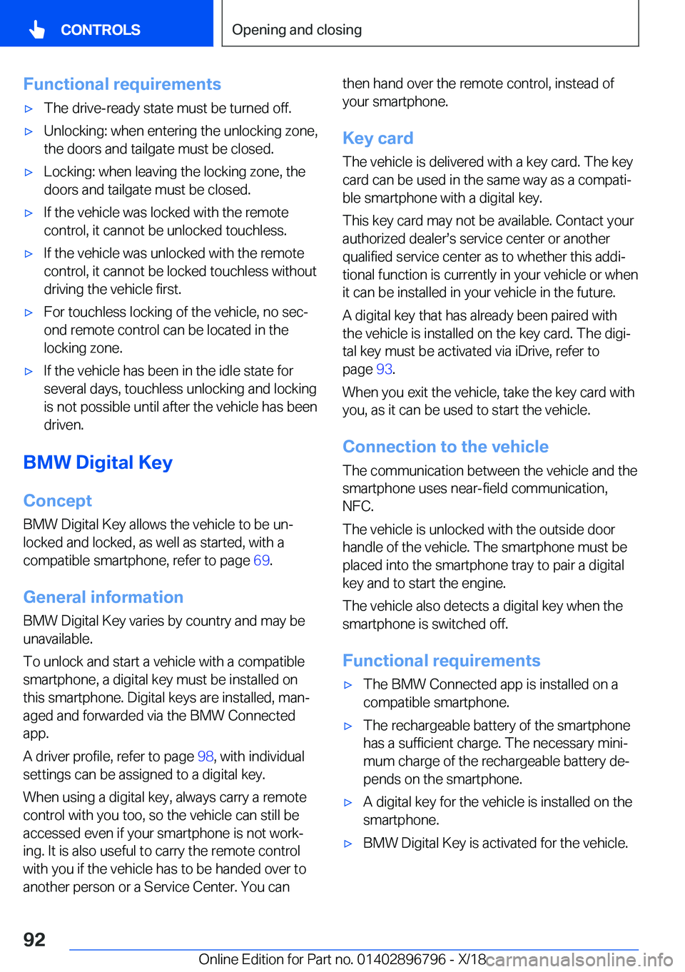 BMW X7 2019  Owners Manual �F�u�n�c�t�i�o�n�a�l��r�e�q�u�i�r�e�m�e�n�t�s'x�T�h�e��d�r�i�v�e�-�r�e�a�d�y��s�t�a�t�e��m�u�s�t��b�e��t�u�r�n�e�d��o�f�f�.'x�U�n�l�o�c�k�i�n�g�:��w�h�e�n��e�n�t�e�r�i�n�g��t�h�e��u