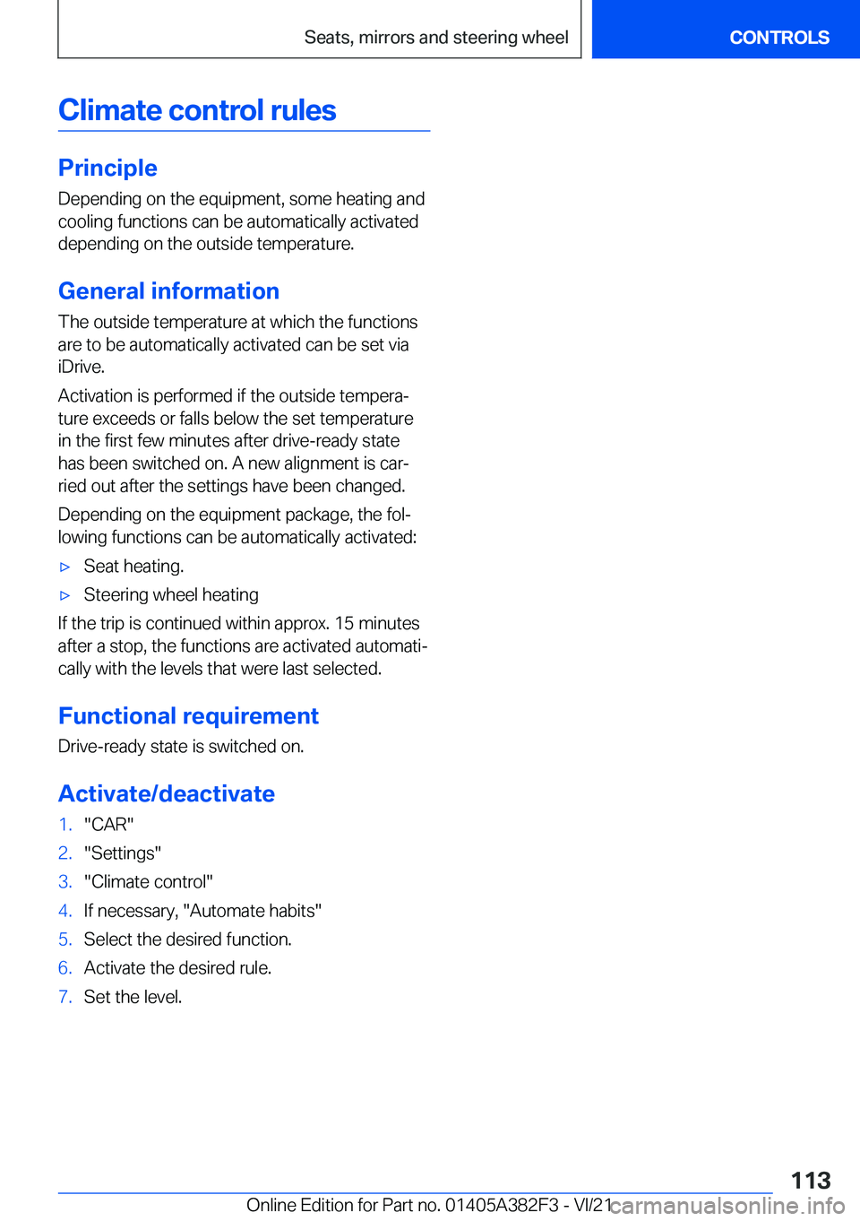 BMW Z4 2022  Owners Manual �C�l�i�m�a�t�e��c�o�n�t�r�o�l��r�u�l�e�s
�P�r�i�n�c�i�p�l�e
�D�e�p�e�n�d�i�n�g��o�n��t�h�e��e�q�u�i�p�m�e�n�t�,��s�o�m�e��h�e�a�t�i�n�g��a�n�d
�c�o�o�l�i�n�g��f�u�n�c�t�i�o�n�s��c�a�n��b�e�